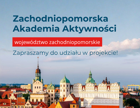Zachodniopomorska Akademia Aktywności – zapraszamy do udziału w projekcie!